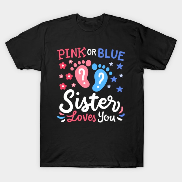 Gender Reveal Sister Pink or Blue T-Shirt by KAWAIITEE